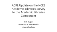 ACRL update on the NCES Academic Libraries Survey to the Academic Libraries component