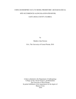 USING GEOMORPHIC DATA TO MODEL PREHISTORIC ARCHAEOLOGICAL SITE OCCURRENCES ALONG BLACKWATER RIVER, SANTA ROSA COUNTY, FLORIDA