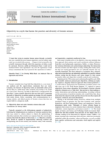 Objectivity is a myth that harms the practice and diversity of forensic science