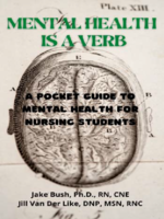 Mental Health is a Verb: A Pocket Guide to Mental Health for Nursing Students