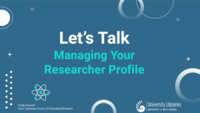 Let's Talk Managing Your Researcher Profile: #3