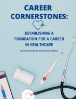 Career Cornerstones: Establishing a Foundation for a Career in Healthcare