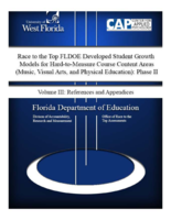 Race to the Top FLDOE Developed Student Growth Models for Hard-to-Measure Course Content Areas (Music, Visual Arts, and Physical Education): Phase II: Volurne III: References and Appendices