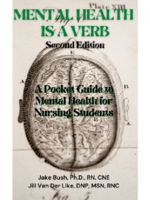 Mental health is a verb: A pocket guide to mental health for nursing students