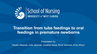 Transition from tube feedings to oral feedings in premature newborns