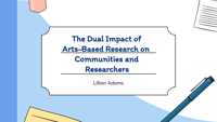 The Dual Impact of Arts-Based Research on Communities and Researchers